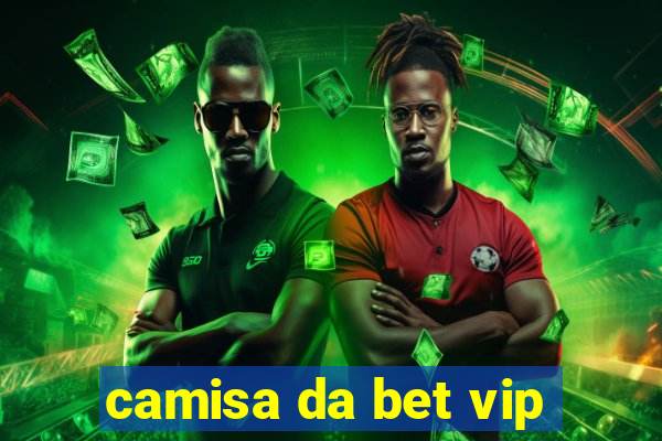 camisa da bet vip