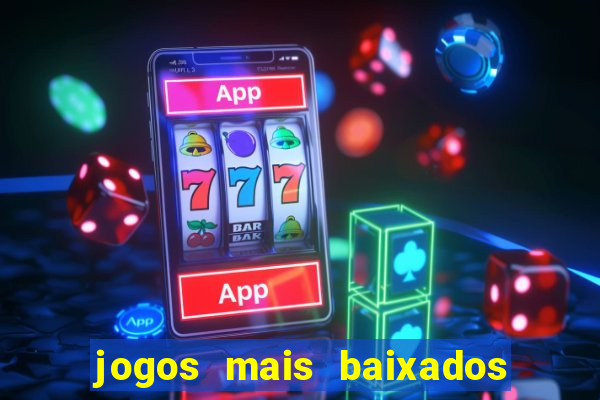 jogos mais baixados para celular