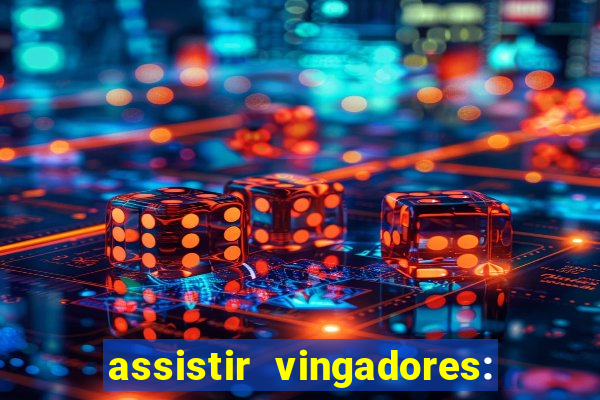 assistir vingadores: ultimato filme completo dublado