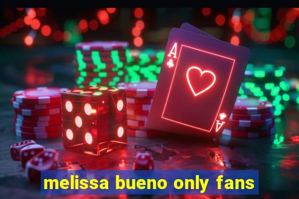 melissa bueno only fans