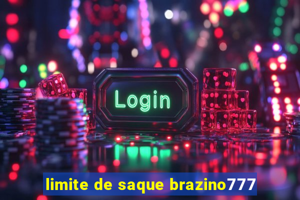 limite de saque brazino777