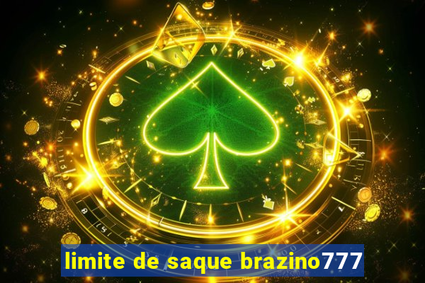 limite de saque brazino777