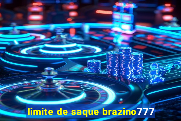 limite de saque brazino777