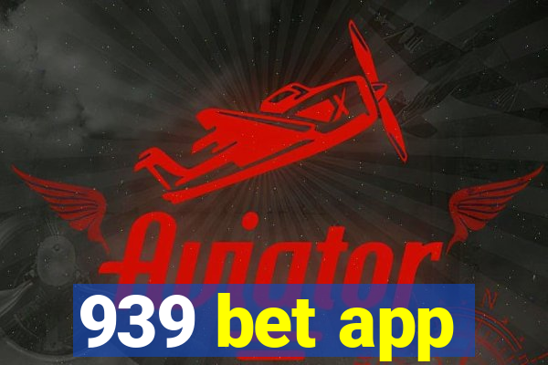 939 bet app