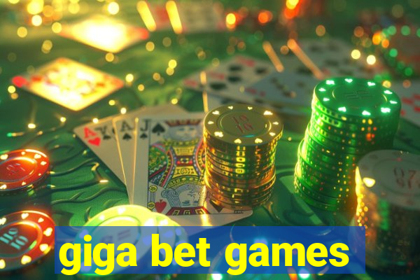 giga bet games