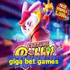 giga bet games