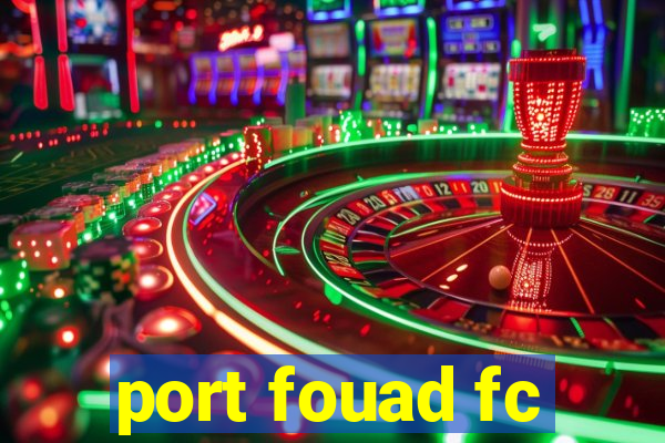 port fouad fc