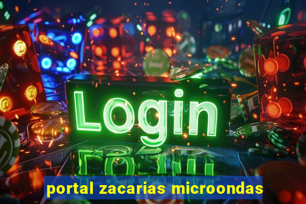 portal zacarias microondas