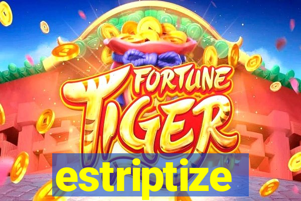 estriptize