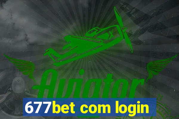 677bet com login