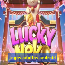 jogos adultos android