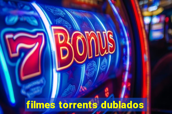 filmes torrents dublados