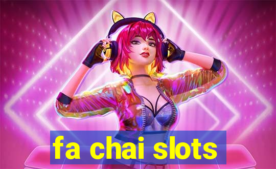 fa chai slots