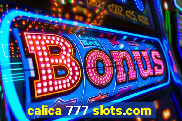 calica 777 slots.com