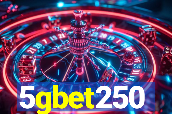 5gbet250