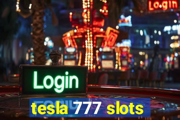 tesla 777 slots