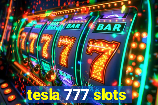 tesla 777 slots