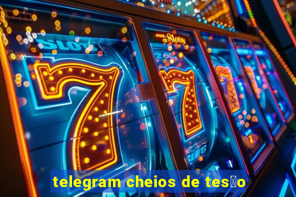 telegram cheios de tes茫o