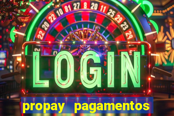 propay pagamentos ltda jogos