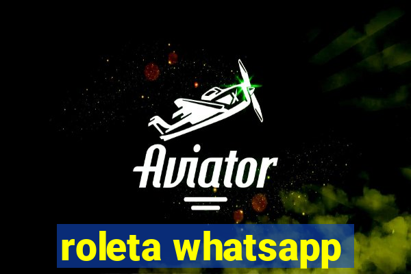 roleta whatsapp