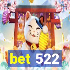 bet 522