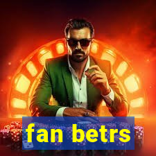 fan betrs