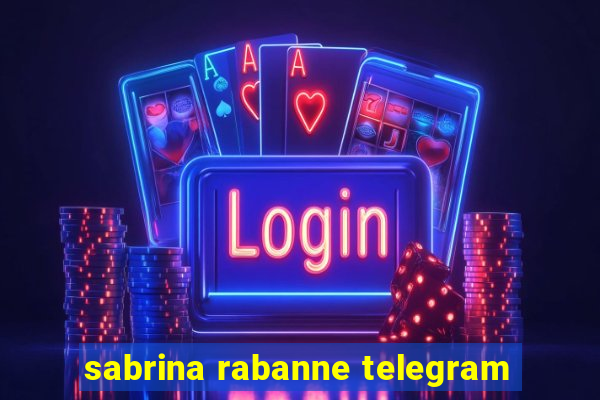 sabrina rabanne telegram