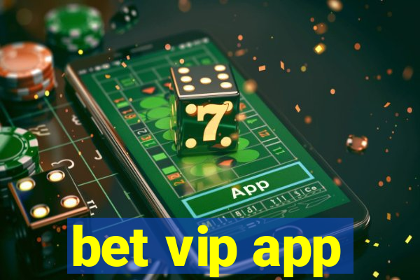 bet vip app