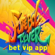 bet vip app