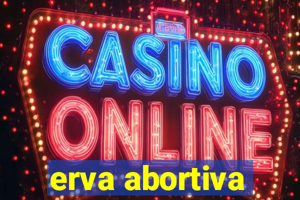 erva abortiva