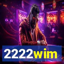 2222wim