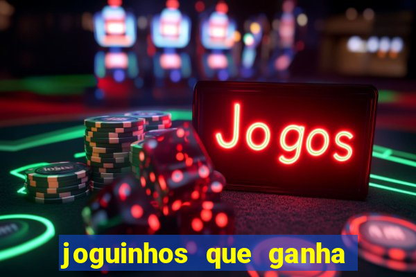 joguinhos que ganha dinheiro sem depositar