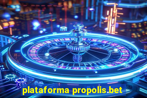 plataforma propolis.bet