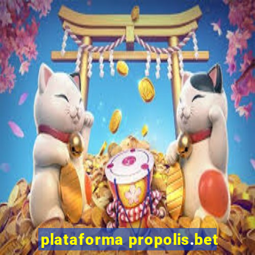 plataforma propolis.bet