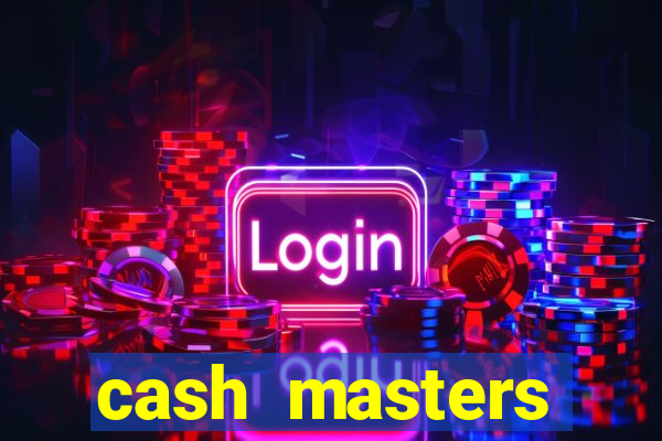 cash masters dinheiro infinito