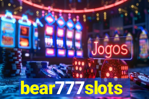 bear777slots