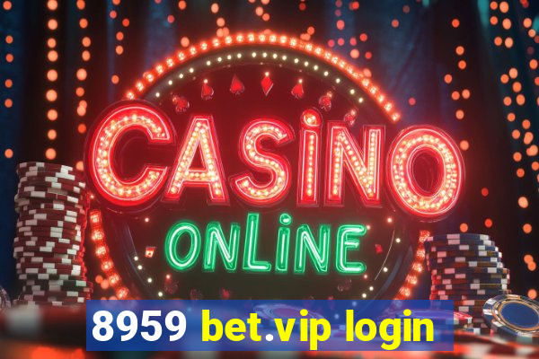 8959 bet.vip login