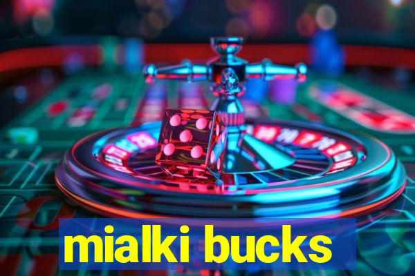 mialki bucks