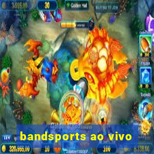 bandsports ao vivo