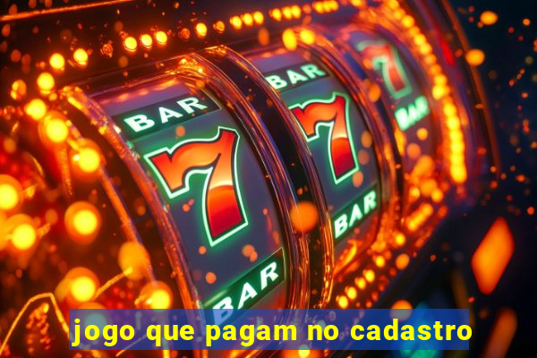 jogo que pagam no cadastro