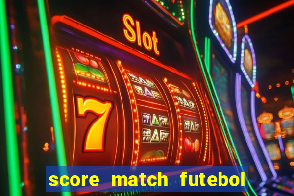 score match futebol pvp dinheiro infinito