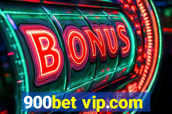 900bet vip.com