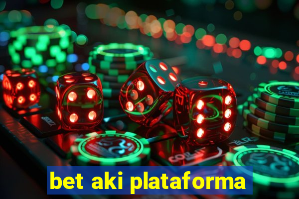 bet aki plataforma