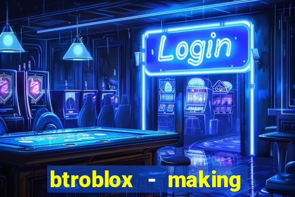 btroblox - making roblox better