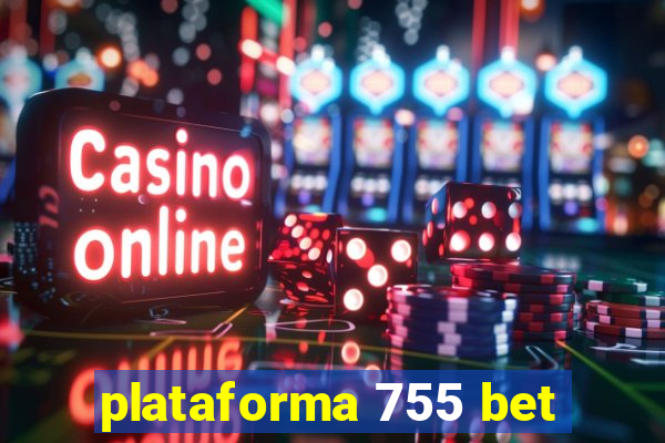 plataforma 755 bet