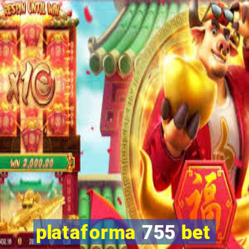 plataforma 755 bet