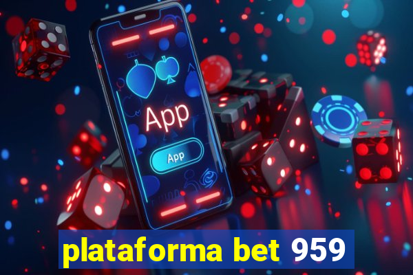 plataforma bet 959