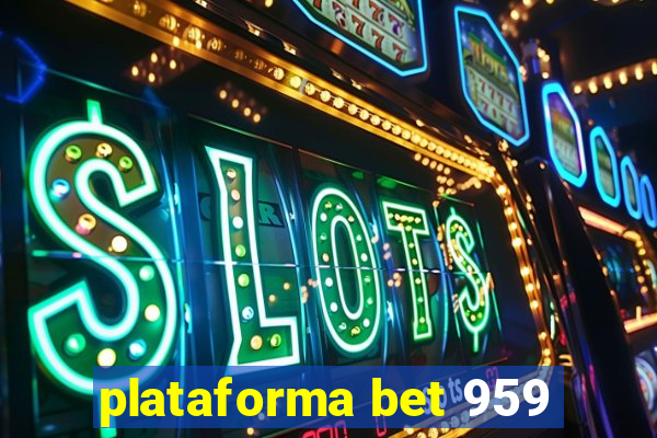 plataforma bet 959