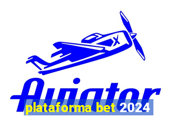 plataforma bet 2024