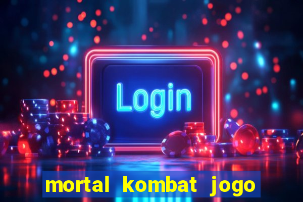 mortal kombat jogo de luta dinheiro infinito